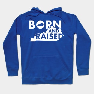 Kentucky Born and Raised Hoodie